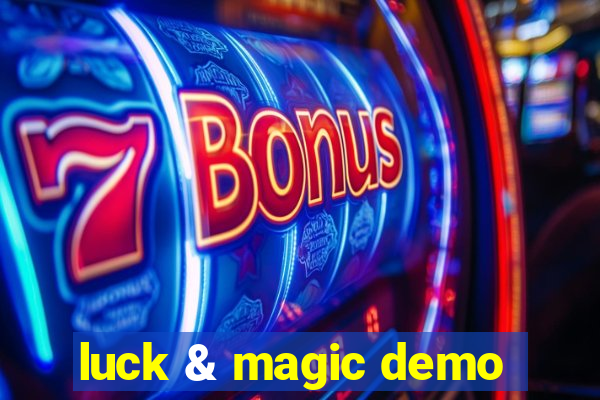 luck & magic demo